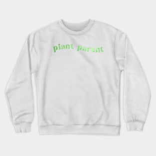 Plant Parent Crewneck Sweatshirt